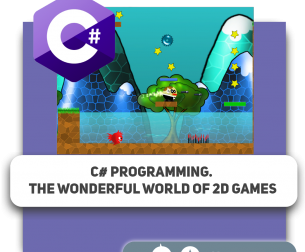 C# programming. The wonderful world of 2D games - Programming for children in Burgas
